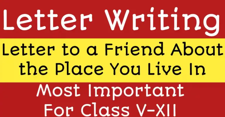 Letter to a Friend About the Place You Live In.A student writing a friendly letter to his friend describing the city he lives in, mentioning culture, people, and famous landmarks.