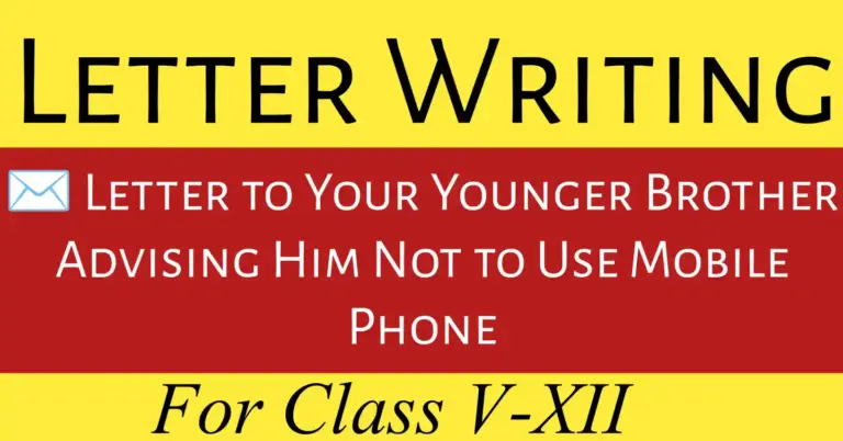 Letter to Brother Advising Not to Use Mobile Phone|Letter to younger brother about not using mobile phone for better health and study habits.