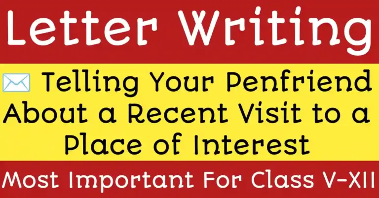 Student writing a letter to penfriend about visiting a famous historical place and describing the travel experience with joy.