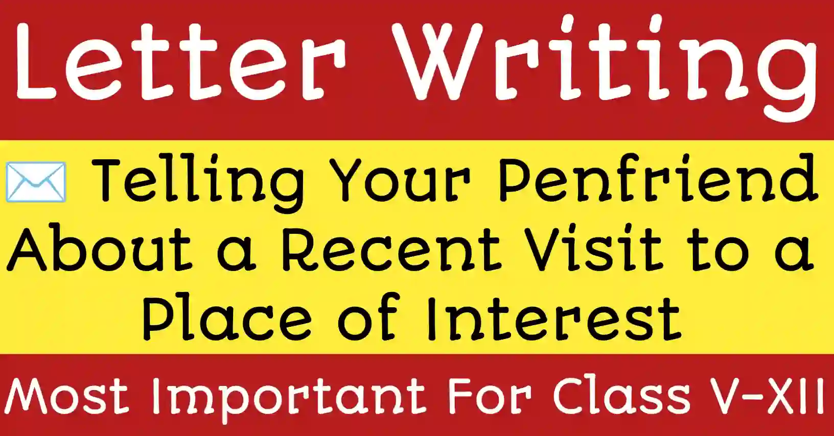 Student writing a letter to penfriend about visiting a famous historical place and describing the travel experience with joy.