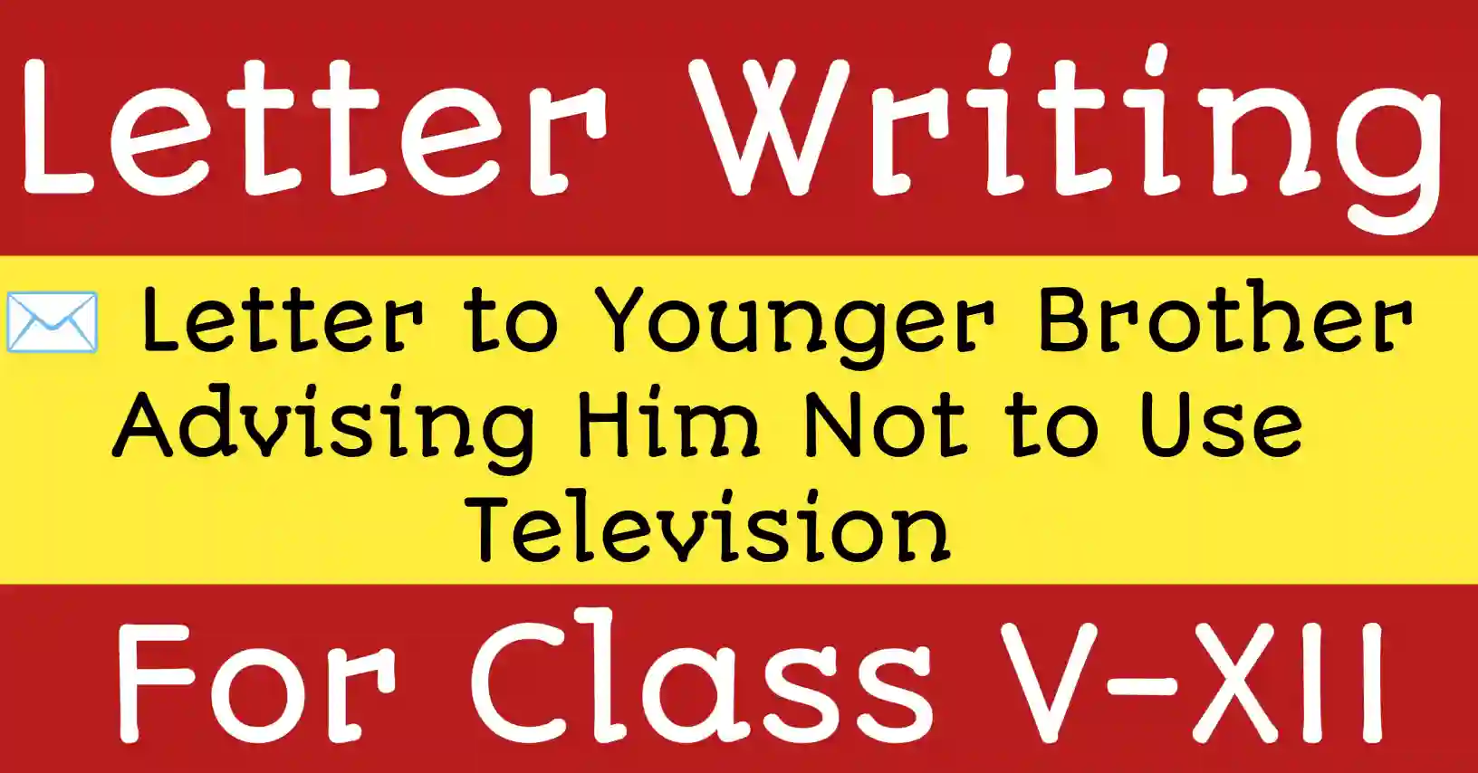Letter to Younger Brother Advising Not to Use TV 📺