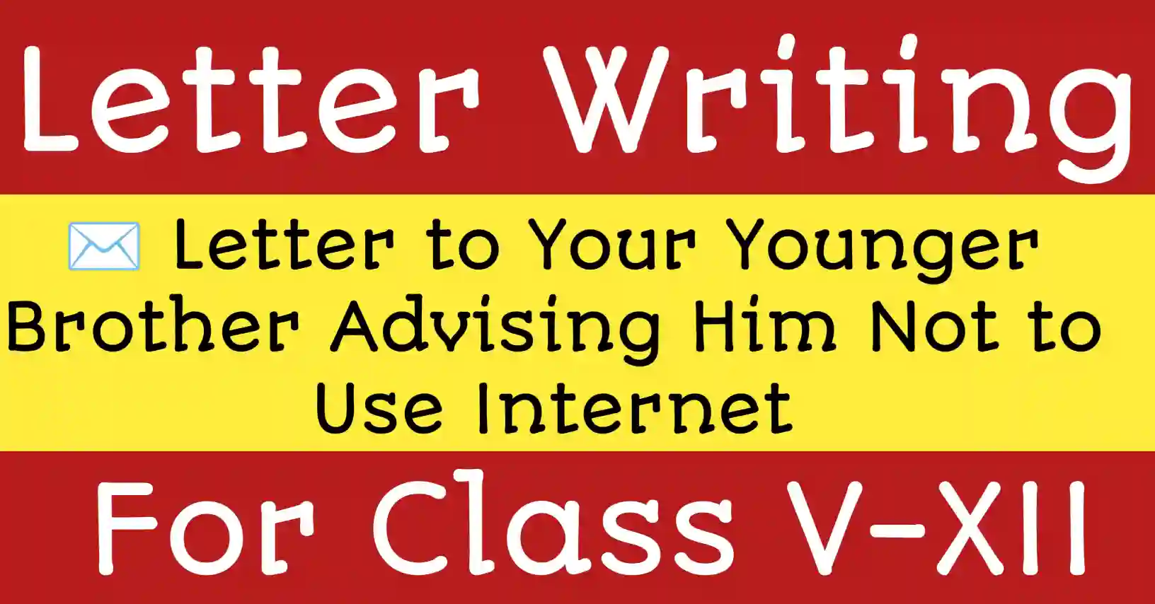 Letter to Your Younger Brother Advising Him Not to Use Internet and focus on education and personal growth.
