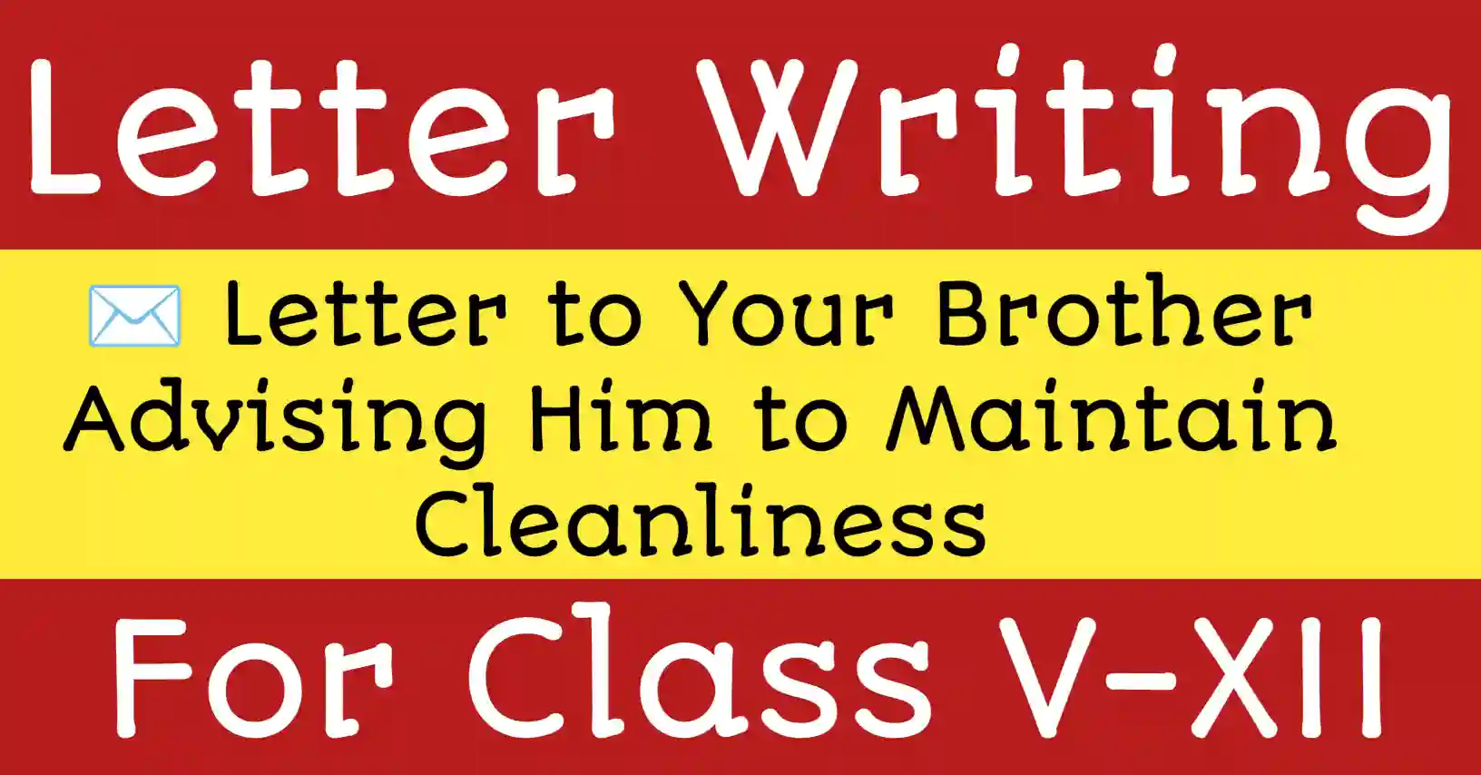 Letter to Your Brother Advising Him to Maintain Cleanliness