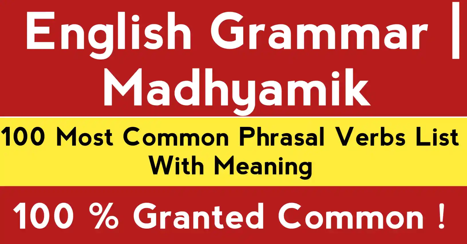 Showing the 100 Most Common Phrasal Verbs List With Meaning for English vocabulary and grammar learning.