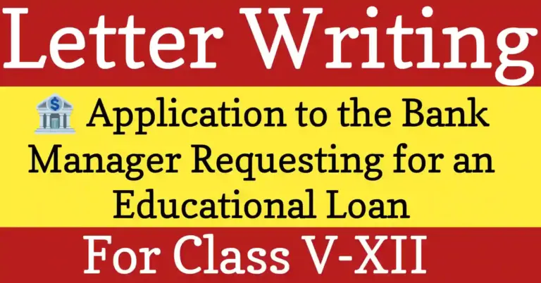 Application to bank manager for educational loan. Student writing a formal application to the bank manager requesting an educational loan for higher studies support.