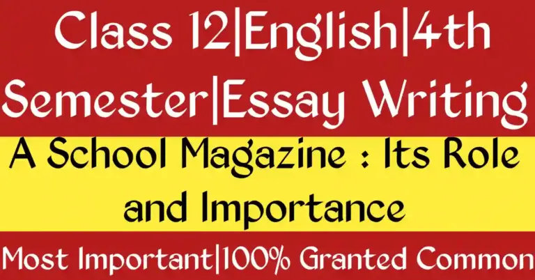 Essay on A School Magazine : Its Role and Importance guide for Class 12 writing and HS Essay writing with academic skills focus