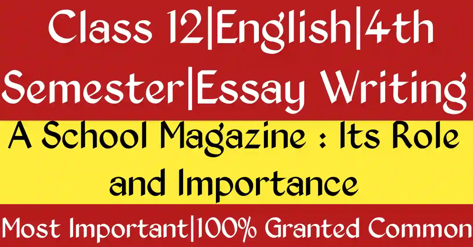 Essay on A School Magazine : Its Role and Importance guide for Class 12 writing and HS Essay writing with academic skills focus