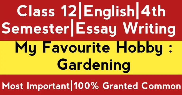 Essay on My Favourite Hobby : Gardening for Class 12 Writing Skill English suggestion 2026 with HS Essay writing focus