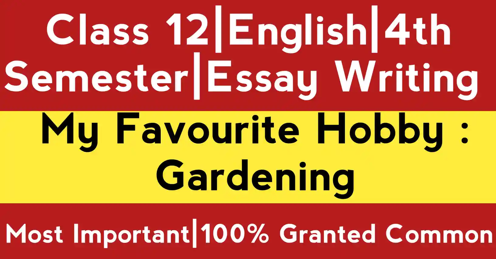 Essay on My Favourite Hobby : Gardening for Class 12 Writing Skill English suggestion 2026 with HS Essay writing focus
