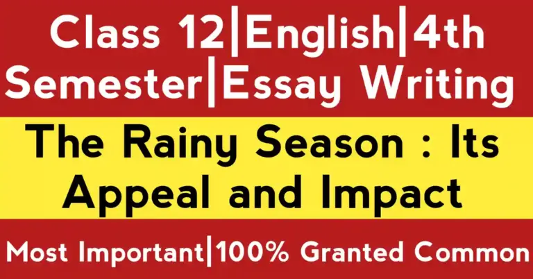 Essay On The Rainy Season : Its Appeal and Impact academic writing guide for Class 12 and english skills improvement.