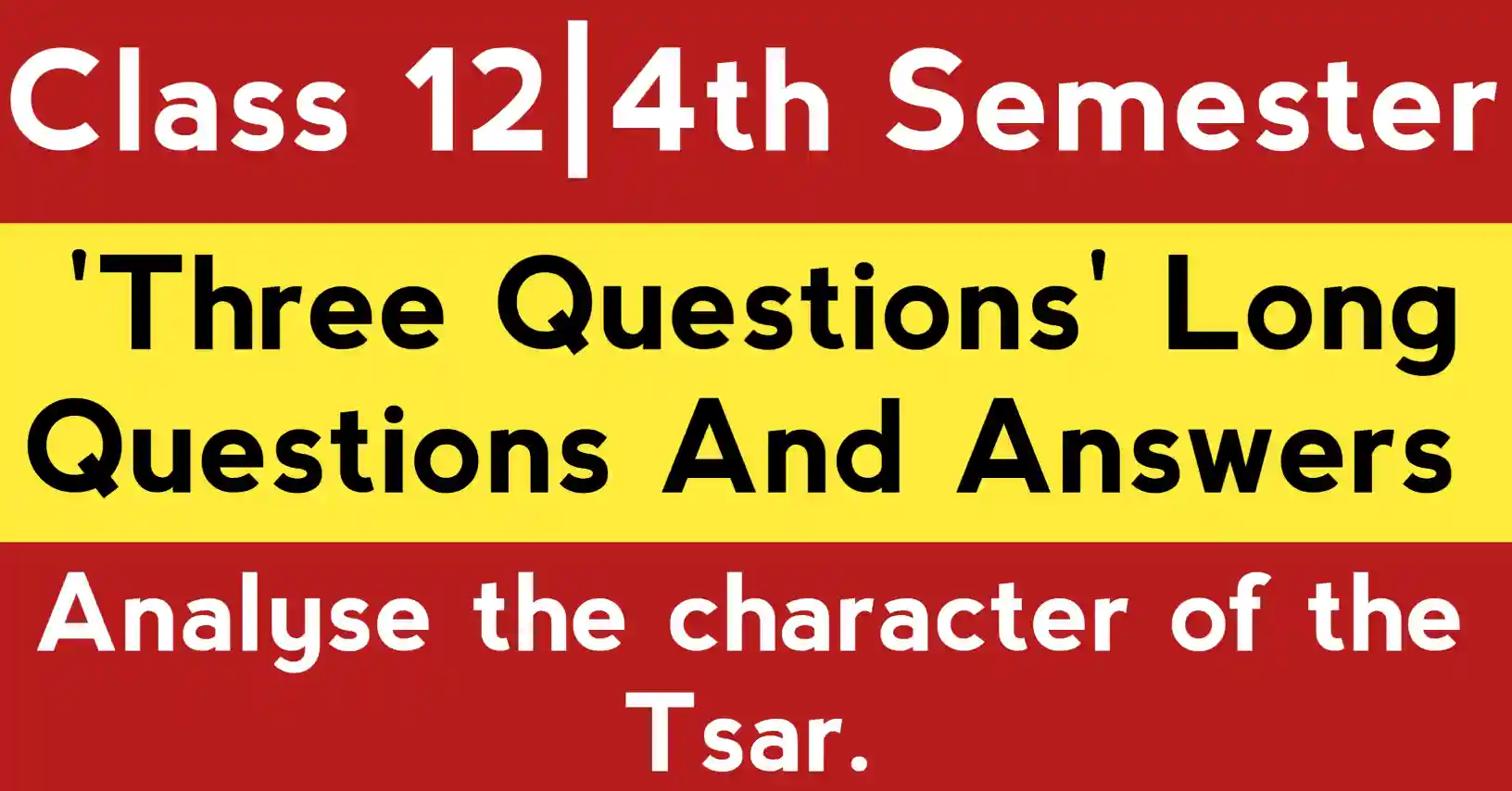 Analyse the character of the Tsar with leadership traits, moral values, transformation and symbolism explained clearly