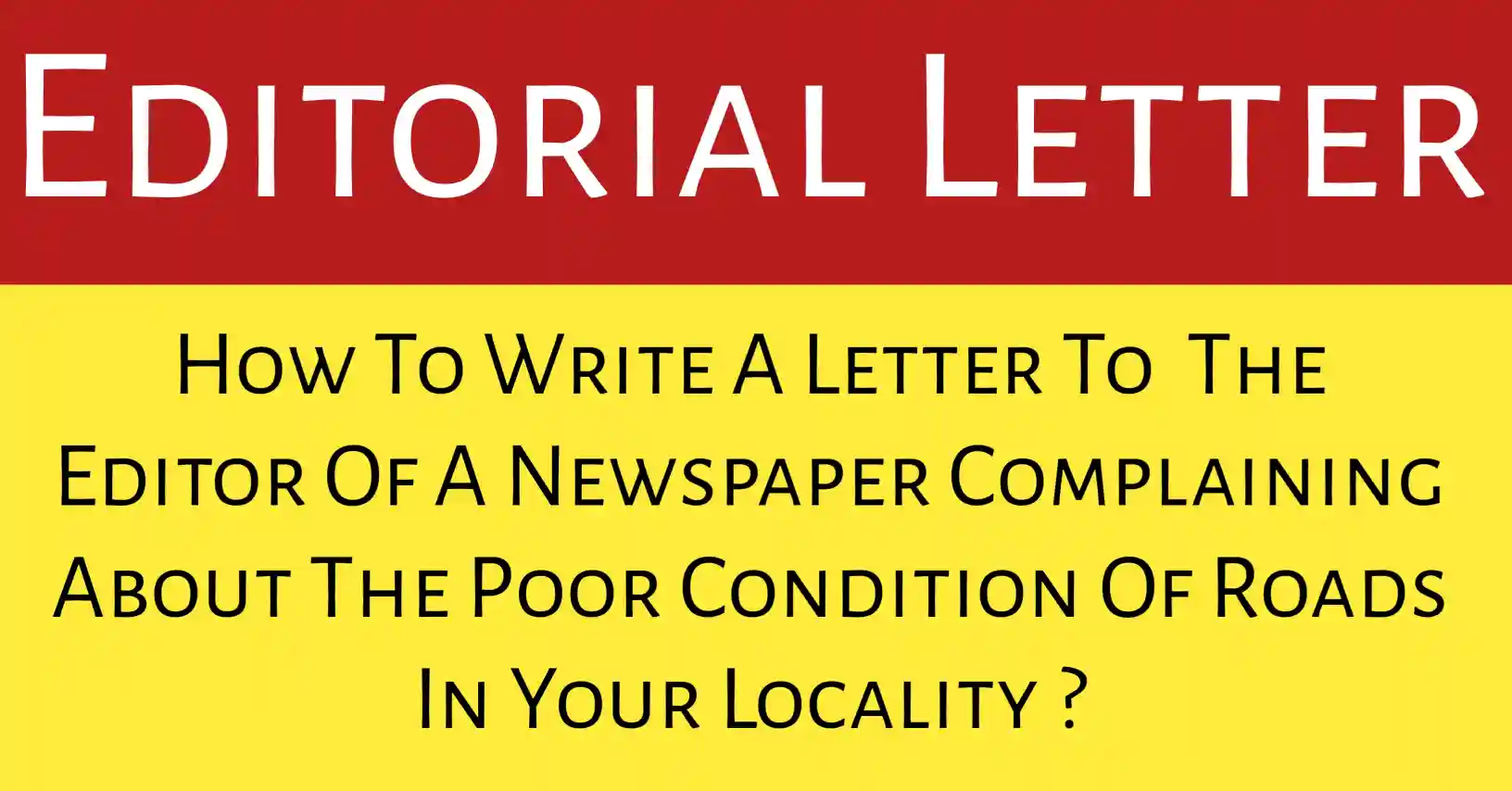 How To Write A Letter To The Editor About Poor Roads