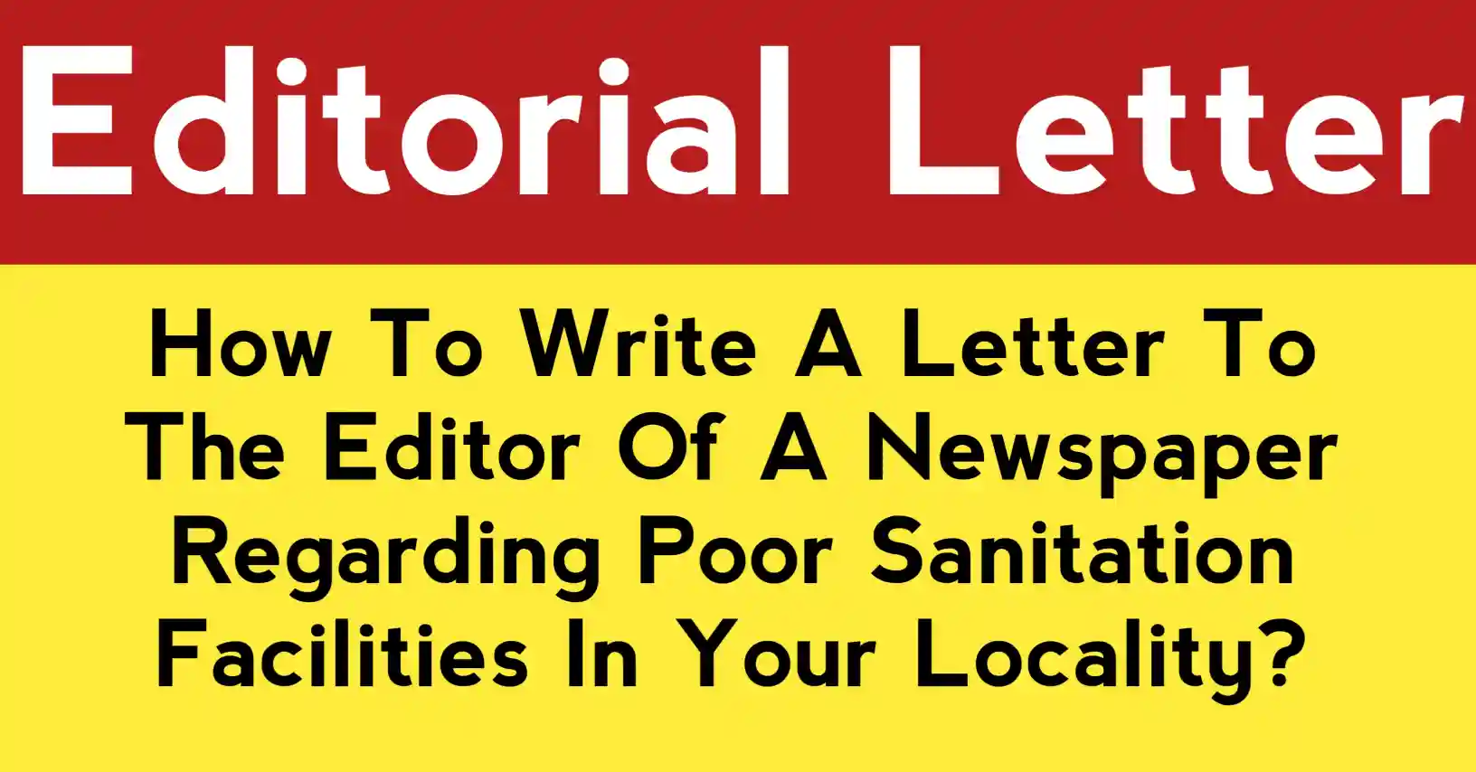 Letter to the Editor on Poor Sanitation in Locality step-by-step guide