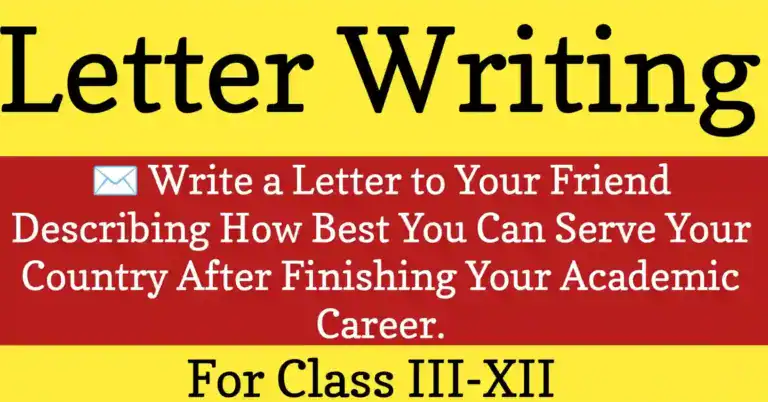 Write a Letter to Your Friend Describing How Best You Can Serve Your Country After Finishing Your Academic Career perfect format