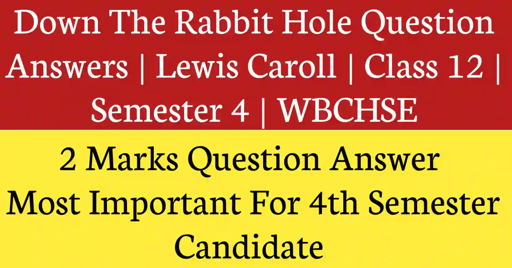 Down the Rabbit Hole Questions and Answers 2 Marks for English literature exam preparation
