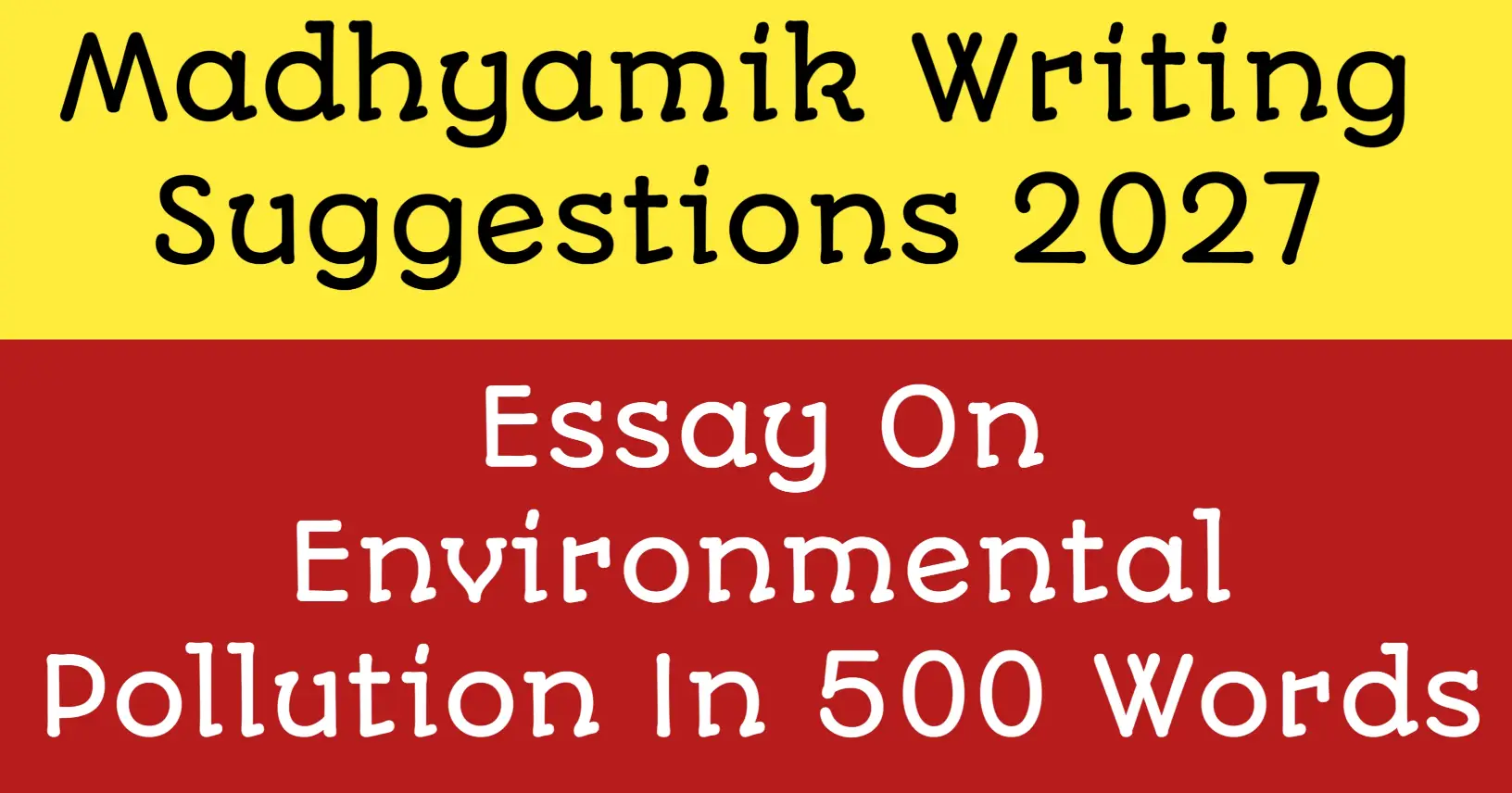Essay On Environmental Pollution In 500 Words showing air, water, soil pollution and environmental protection for students